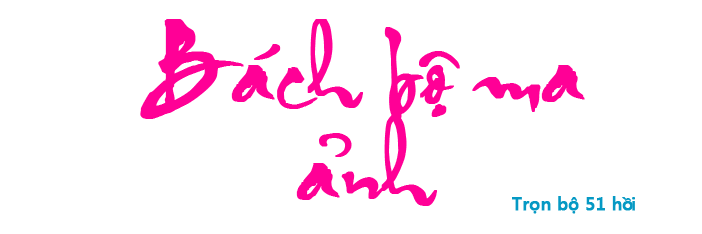 Bách bộ ma ảnh - Hồi 23