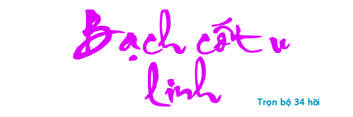 Bạch cốt u linh - Hồi 18