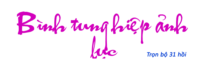 Bình tung hiệp ảnh lục - Hồi 01