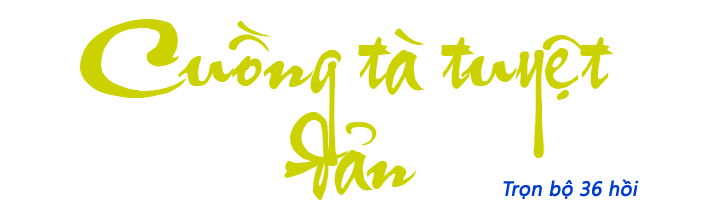 Cuồng tà tuyệt đản - Hồi 01
