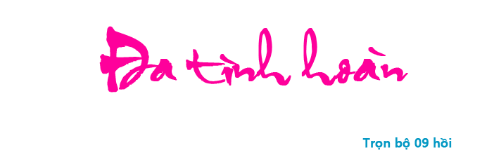Đa tình hoàn - Hồi 01