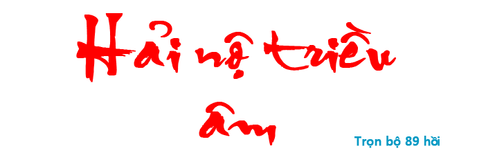 Hải nộ triều âm - Hồi 06