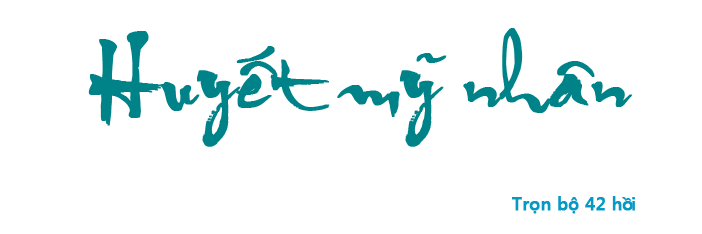 Huyết mỹ nhân - Hồi 42 (hết)