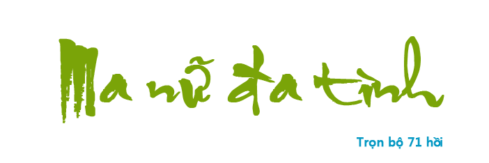 Ma nữ đa tình - Hồi 07