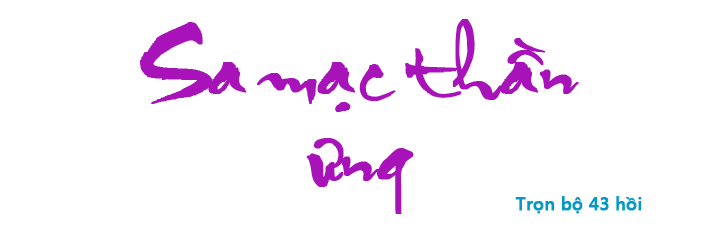 Sa mạc thần ưng - Hồi 31