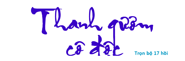 Thanh gươm cô độc - Hồi 01