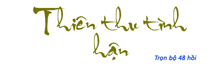 Thiên thu tình hận - Hồi 01