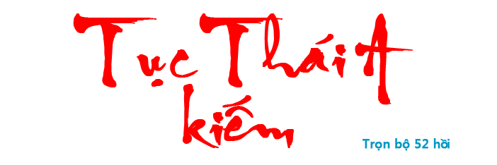 Tục Thái A kiếm - Hồi 06
