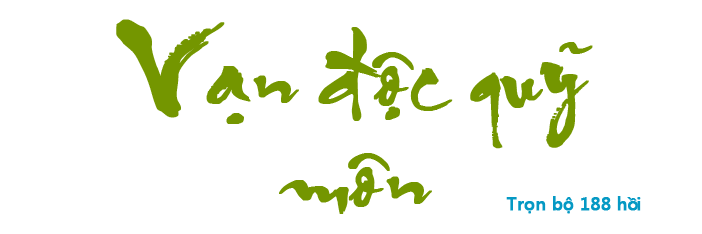 Vạn độc quỹ môn - Hồi 145