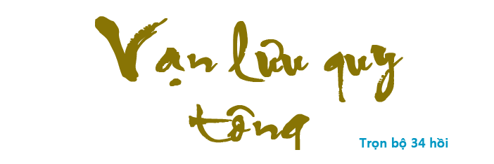 Vạn lưu quy tông - Hồi 24