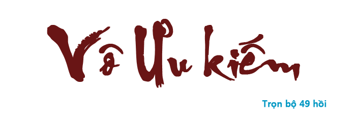 Vô ưu kiếm - Hồi 35